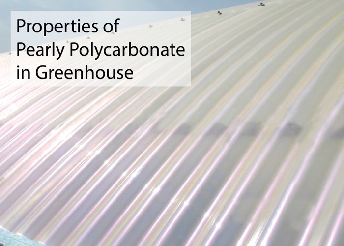 Properties of Pearly Polycarbonate in Greenhouse
